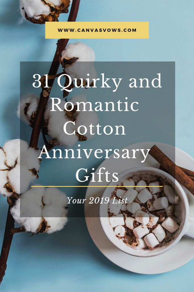 31 Quirky and Romantic Cotton Anniversary Gifts