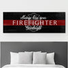 Always Kiss Your Firefighter Goodnight