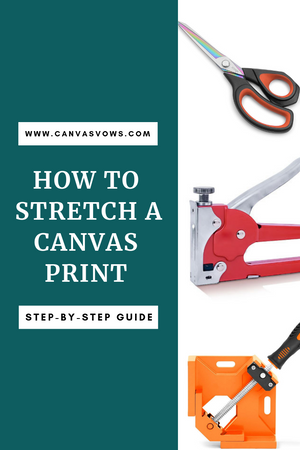 How To Stretch A Canvas Print (Step-By-Step Guide)