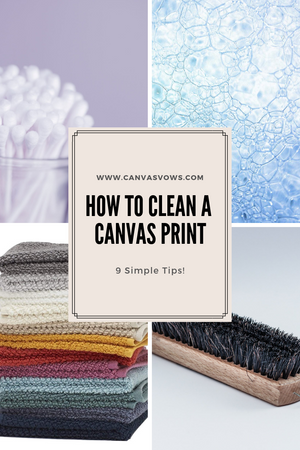 How to clean a canvas print (9 simple tips!)