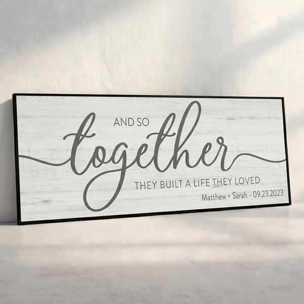 And so together they built the life they loved